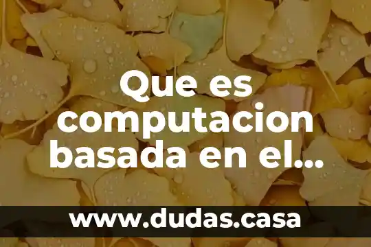 Que es computacion basada en el ser humano