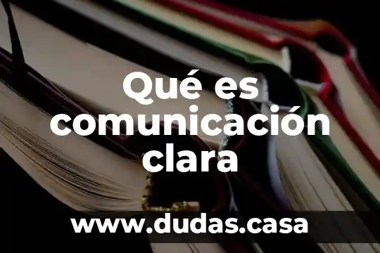 Qué es comunicación clara