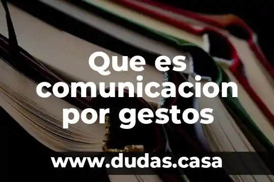 Que es comunicacion por gestos