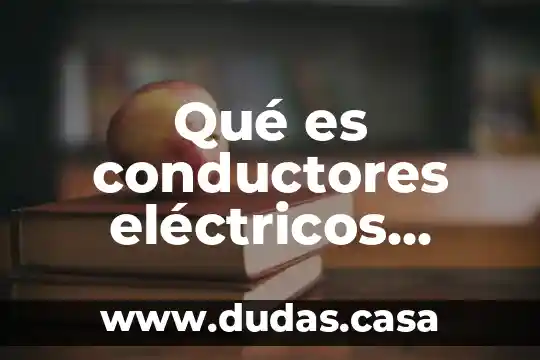 Qué es conductores eléctricos energizados