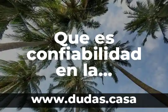 Que es confiabilidad en la educacion