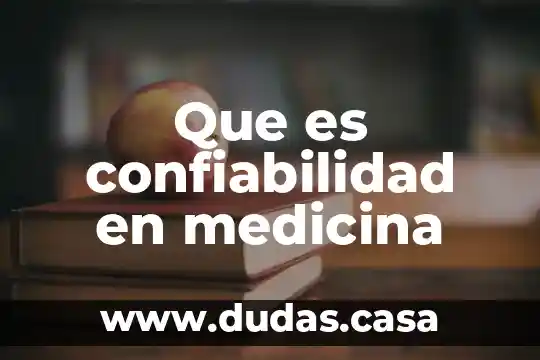 Que es confiabilidad en medicina