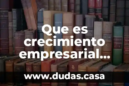 Que es crecimiento empresarial corto mediano y largo plazo