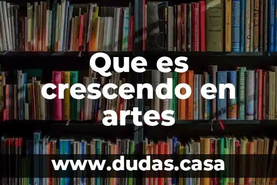 Que es crescendo en artes