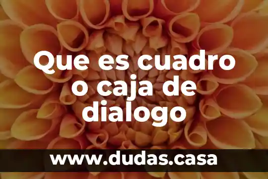 Que es cuadro o caja de dialogo