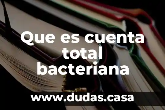 Que es cuenta total bacteriana
