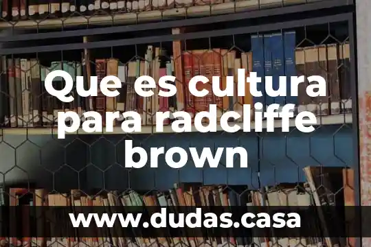 Que es cultura para radcliffe brown