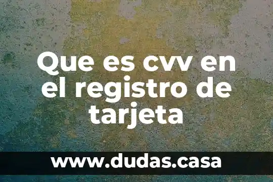 Que es cvv en el registro de tarjeta