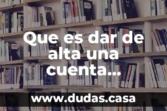 Que es dar de alta una cuenta contable en sap