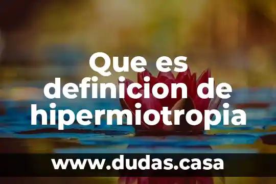 Que es definicion de hipermiotropia