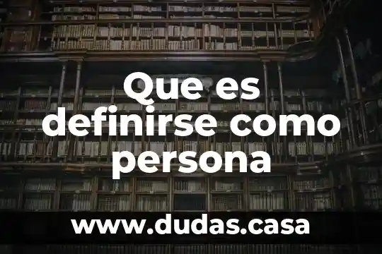 Que es definirse como persona
