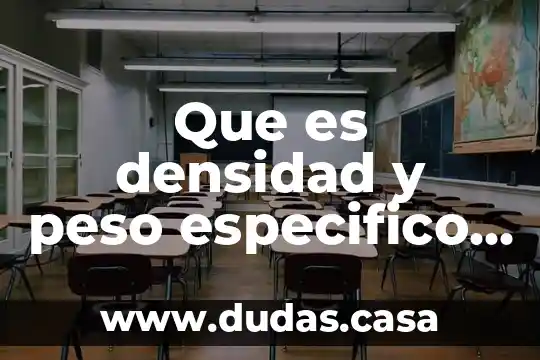 Que es densidad y peso especifico en fisica ejemplos