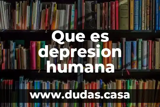 Que es depresion humana