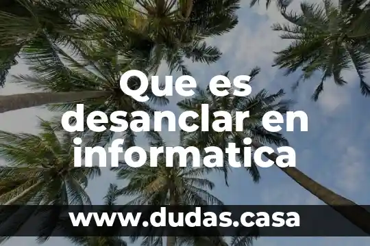 Que es desanclar en informatica