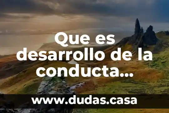 Que es desarrollo de la conducta sexual