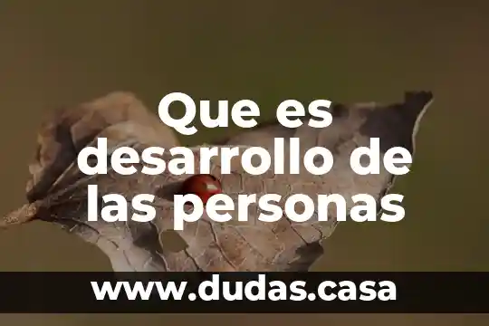 Que es desarrollo de las personas