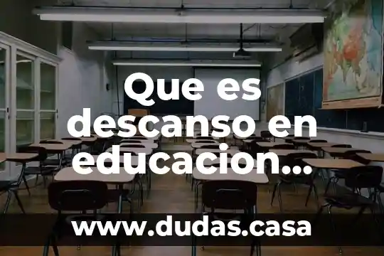 Que es descanso en educacion fisica escolta