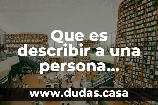 Que es describir a una persona fisicamente