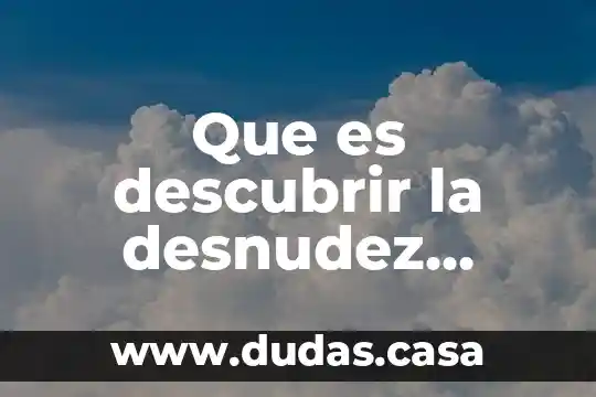 Que es descubrir la desnudez segun la bibilia