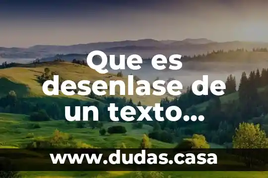 Que es desenlase de un texto ejemplo