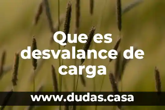 Que es desvalance de carga