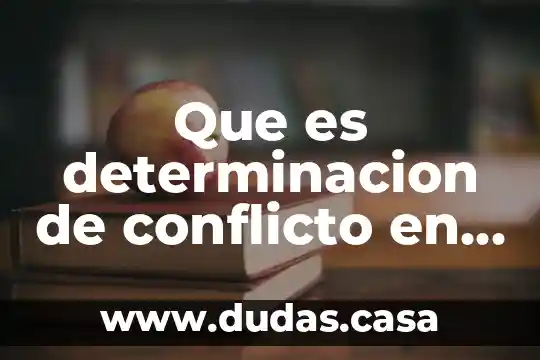 Que es determinacion de conflicto en psicologia