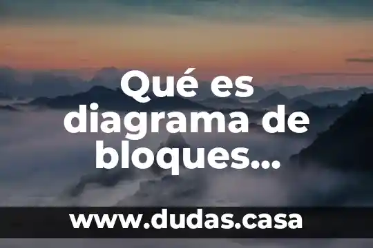 Qué es diagrama de bloques proceso
