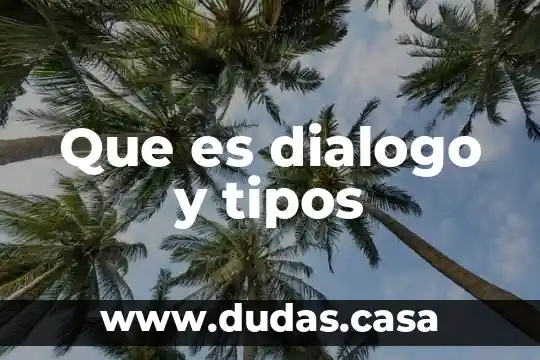 Que es dialogo y tipos