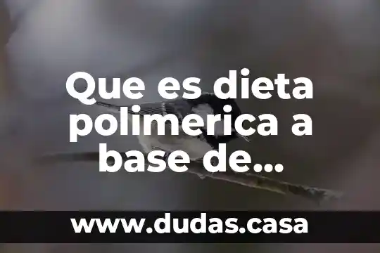 Que es dieta polimerica a base de caseinato de calcio