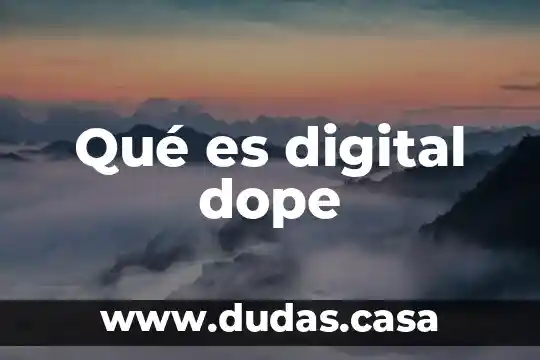 Qué es digital dope