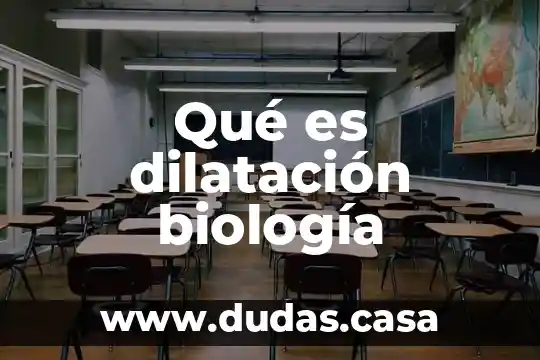 Qué es dilatación biología
