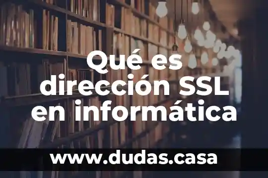 Qué es dirección SSL en informática