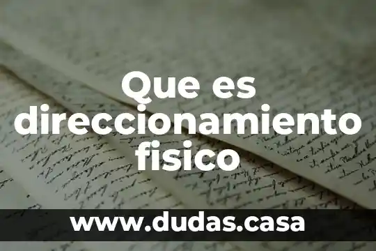 Que es direccionamiento fisico