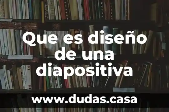 Que es diseño de una diapositiva