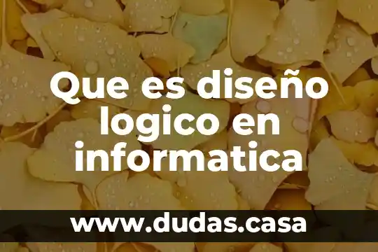 Que es diseño logico en informatica