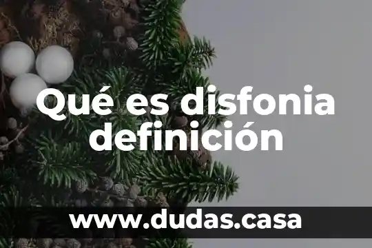 Qué es disfonia definición