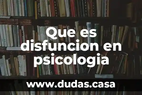 Que es disfuncion en psicologia
