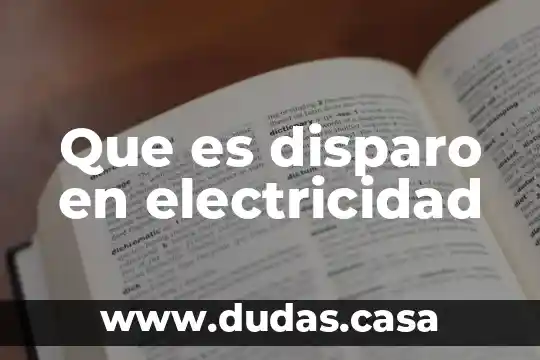 Que es disparo en electricidad