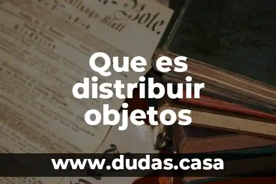 Que es distribuir objetos