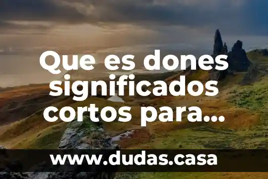 Que es dones significados cortos para niños de 1de primaria