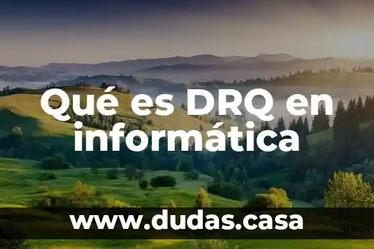 Qué es DRQ en informática