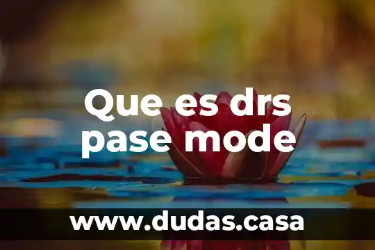 Que es drs pase mode