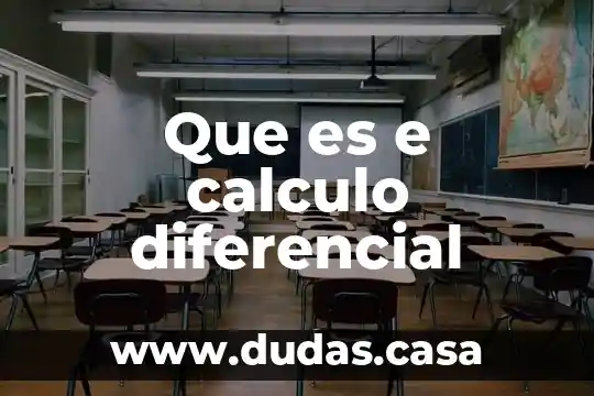 Que es e calculo diferencial