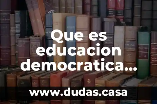 Que es educacion democratica en méxico