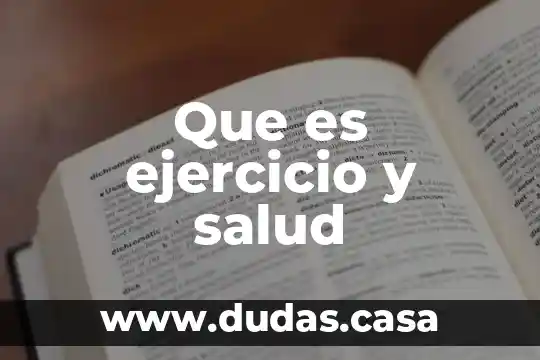 Que es ejercicio y salud