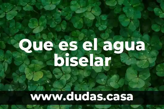 Que es el agua biselar