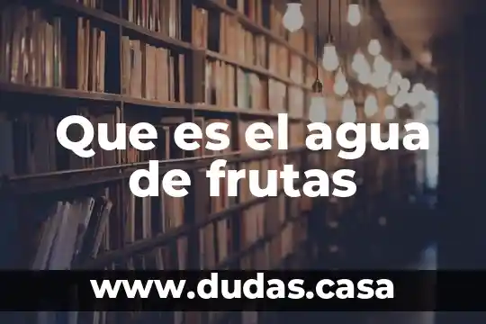 Que es el agua de frutas