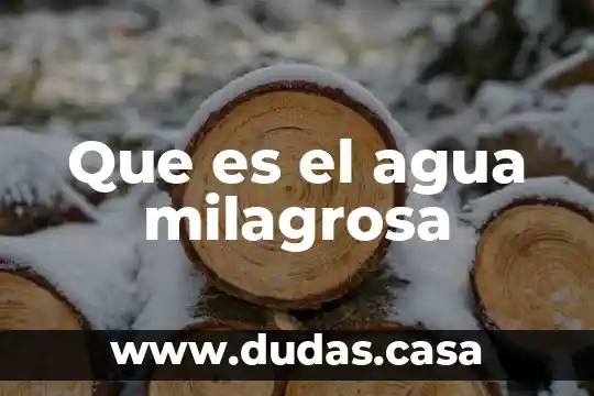 Que es el agua milagrosa