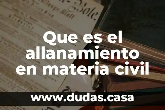Que es el allanamiento en materia civil