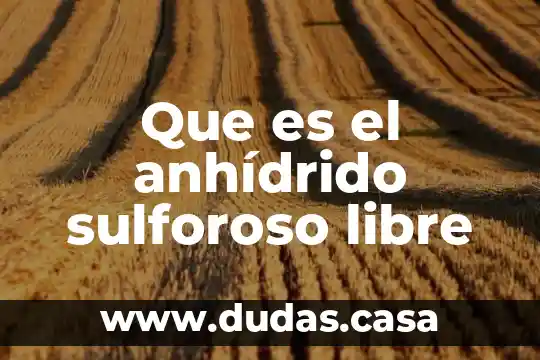 Que es el anhídrido sulforoso libre